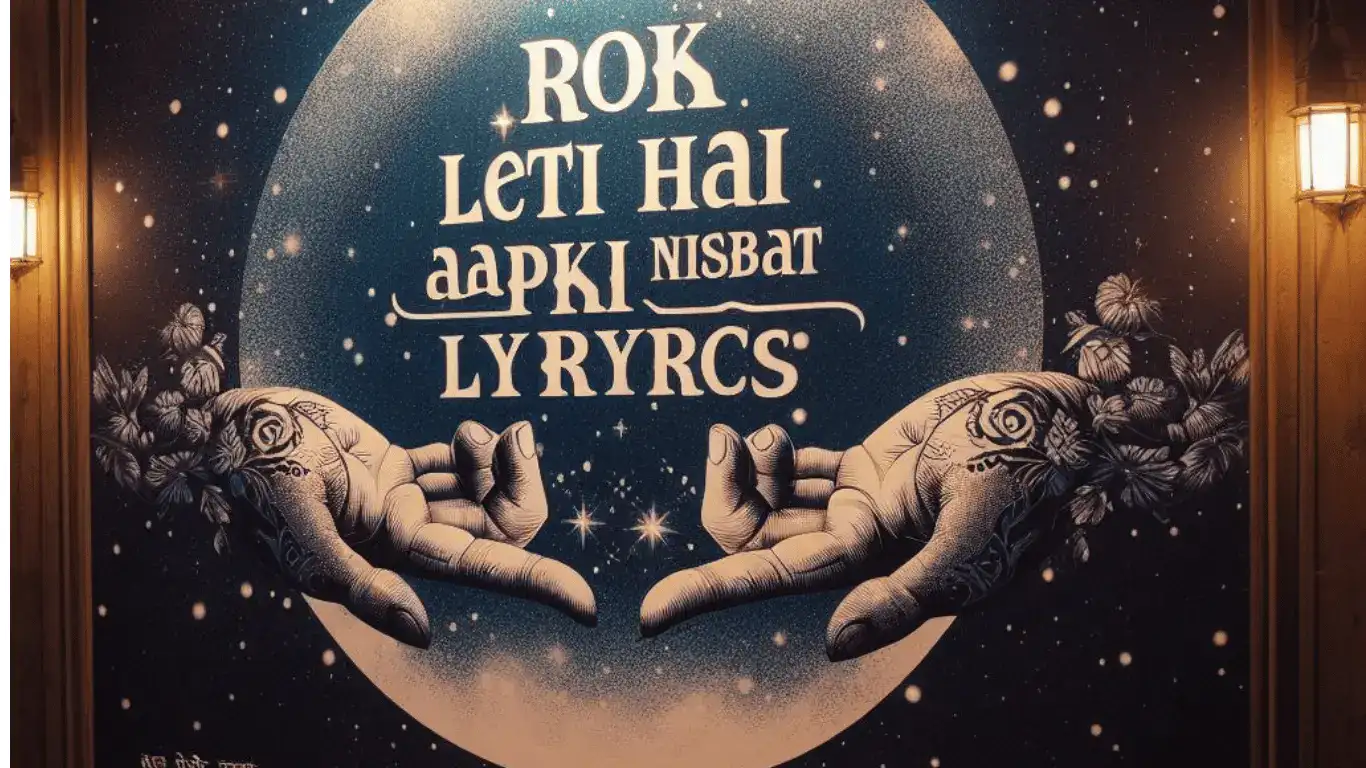 rok leti hai aapki nisbat lyrics